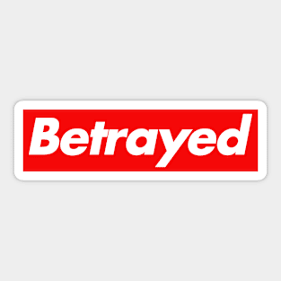 Betrayed Sticker